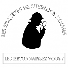 Les enquêtes de Sherlock Holmes : les reconnaissez-vous? 